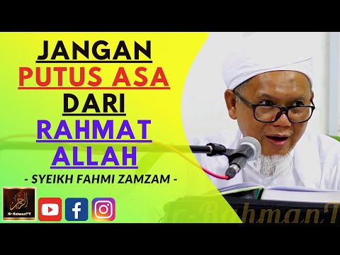Syeikh Fahmi Zamzam - JANGAN PUTUS ASA DARI RAHMAT ALLAH