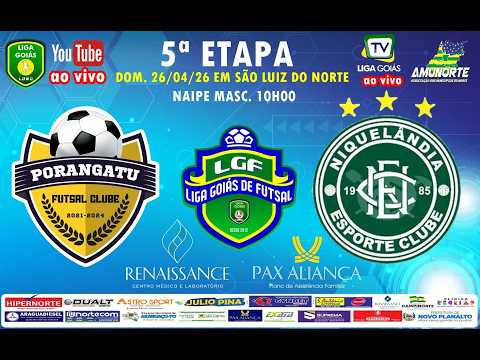 LIGA GOIÁS 2026 - PORANGATU FUTSAL X NIQUELÂNDIA EC - MASC
