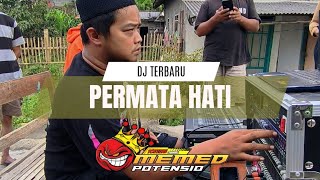 Download lagu Dj TERBARU MEMED POTENSIO •PERMATA HATI•Feat OTNAIRA mp3