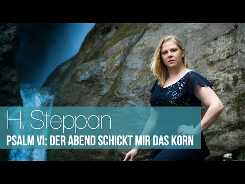 Isabell Czarnecki - H. Steppan: Psalm VI „Der Abend schickt mir das Korn“