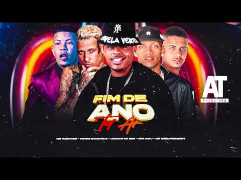 FIM DE ANO TA AI - Mc Caso Novamente, Lekinho no Beat, Pierre Dumangue, Eoo kafu ft. Mc Magrinho