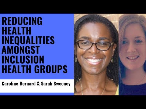 Reducing health inequalities amongst inclusion health groups -Caroline Bernard & Sarah Sweeney