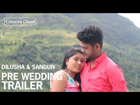 Dilusha & Sandun Pre Wedding Trailer [HD] I Creative Cloud Wedding Films