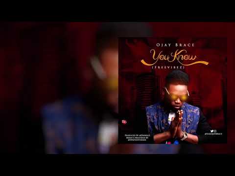 [New Music] Ojay brace- You Know
