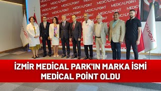 İzmir Medical Park'ın marka ismi Medical Point oldu