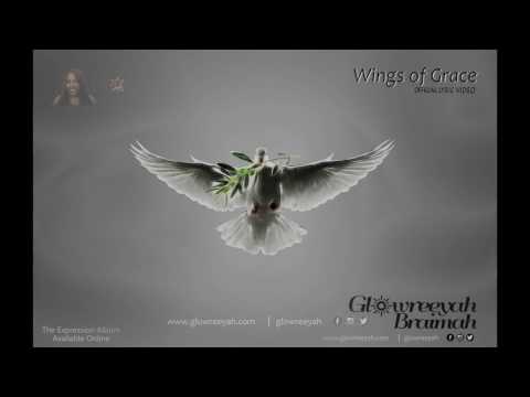 Glowreeyah Braimah -  Wings of Grace (Official Lyric Video)