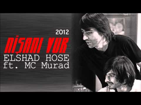 Elşad Xose ft. MC Murad - "Nişanı Vur" / NEW, 2012