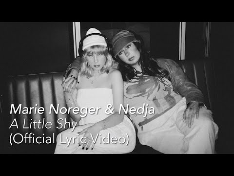 Marie Noreger & Nedja - A Little Shy (Official Lyric Video)