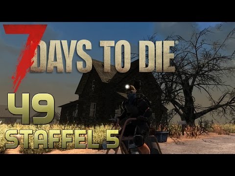 7 Days To Die Alpha 14 Gameplay S05E49 - SPRITZTOUR DELUXE [Let´s Play][Gameplay] [Deutsch] [German]