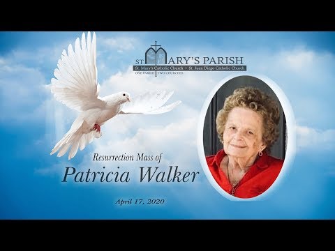 Resurrection Mass for Patricia Walker