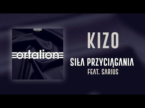 Kizo ft. Sarius - Siła przyciągania
