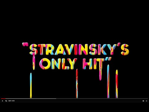 Video thumbnail for Stravinsky’s Only Hit