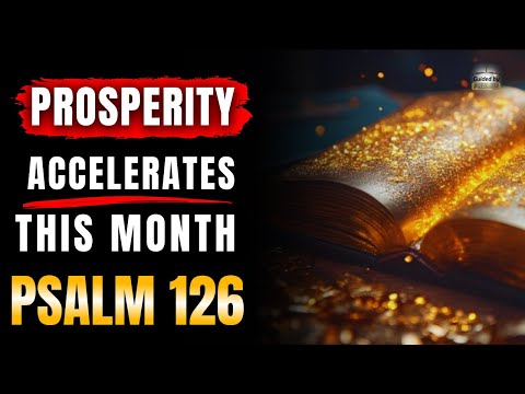 💰 Psalm 126 — God Restores What Was Lost and Releases Accelerated Prosperity Before This Month Ends