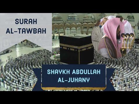 End Of Surah At-Tawbah | Shaykh Al-Juhany