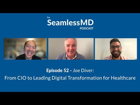SeamlessMD Ep. 52 - Joe Diver: From CIO to Leading Digital Transformation for Healthcare