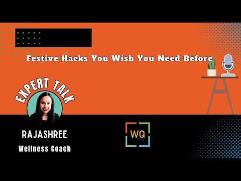 WQ Expert Speak: RAJASHREE-Festive Hacks You Wish You Need Before