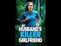 My Husband S Killer Girlfriend 2021 LMN​​​​​​​​​​ New Lifetime