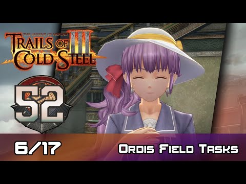 TLoH: Trails of Cold Steel III - Walkthrough - Ep 52: Ordis Field Tasks [6/17]