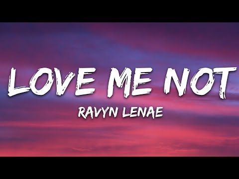 Ravyn Lenae - Love Me Not (Lyrics)
