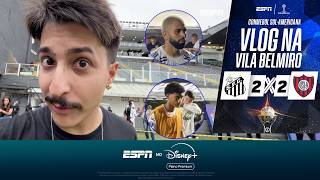 SANTOS 2X2 SAN LORENZO: ATMOSFERA INSANA DOS ARGENTINOS, FRUSTAÇÃO DO PEIXE E PROTESTOS! | VLOG ESPN
