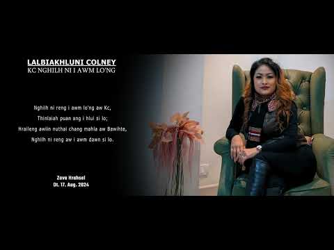 Lalbiakhluni Colney-"KC NGHILH NI I AWM LO'NG" (Official lyrics)
