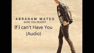 Abraham Mateo If I Can't Have You