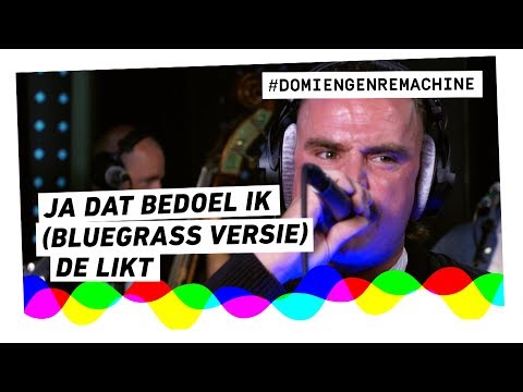De Likt - Ja Dat Bedoel Ik (Bluegrass Versie)
