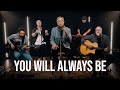 You Will Always Be