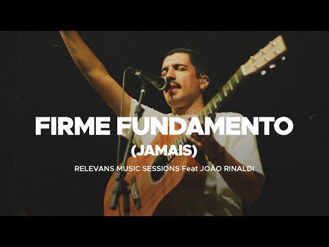 Firme Fundamento (Jamais) (Acústico) - Relevans Music feat. João Vitor Rinaldi
