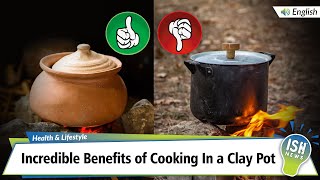 Incredible Benefits of Cooking In a Clay Pot