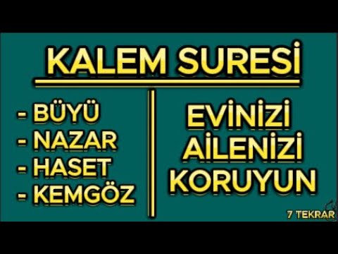 KALEM SURESİ 7 TEKRAR - BÜYÜ, NAZAR, HASET VE KEMGÖZE KARŞI MANEVİ KORUMA