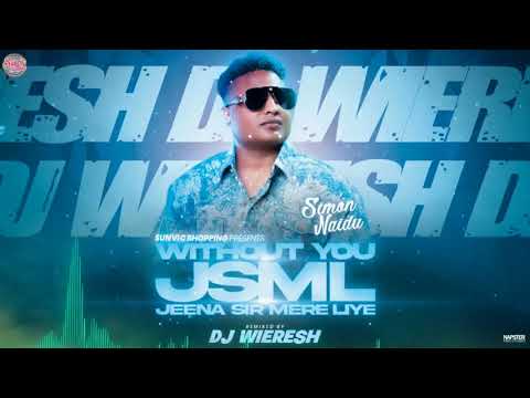 JEENA SIRF MERE LIYE REMIX | DJ WIERESH FT. SIMON NAIDU | WITHOUT YOU