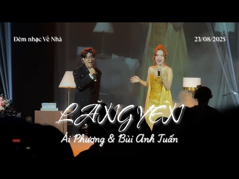 Lặng Yên - Ái Phương & Bùi Anh Tuấn (Đêm nhạc Về Nhà 23/8/25)