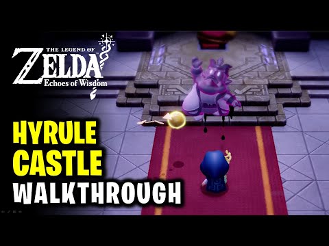 Hyrule Castle Walkthrough | Legend of Zelda Echoes of Wisdom