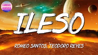 🎵 ileso - Romeo Santos, Teodoro Reyes (Letra)