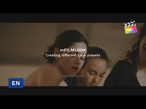 Creating different looks with mFilmLook Final Cut Pro X Plugin - MotionVFX
