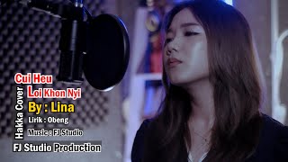 Download lagu CUI HEU LOI KHON NYI - Lagu Hakka Cover By : Lina _FJ Studio Production 2024 mp3