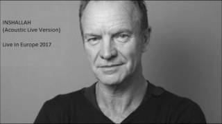 STING - Inshallah (Acoustic Live Version) Live in Europe &#39;17