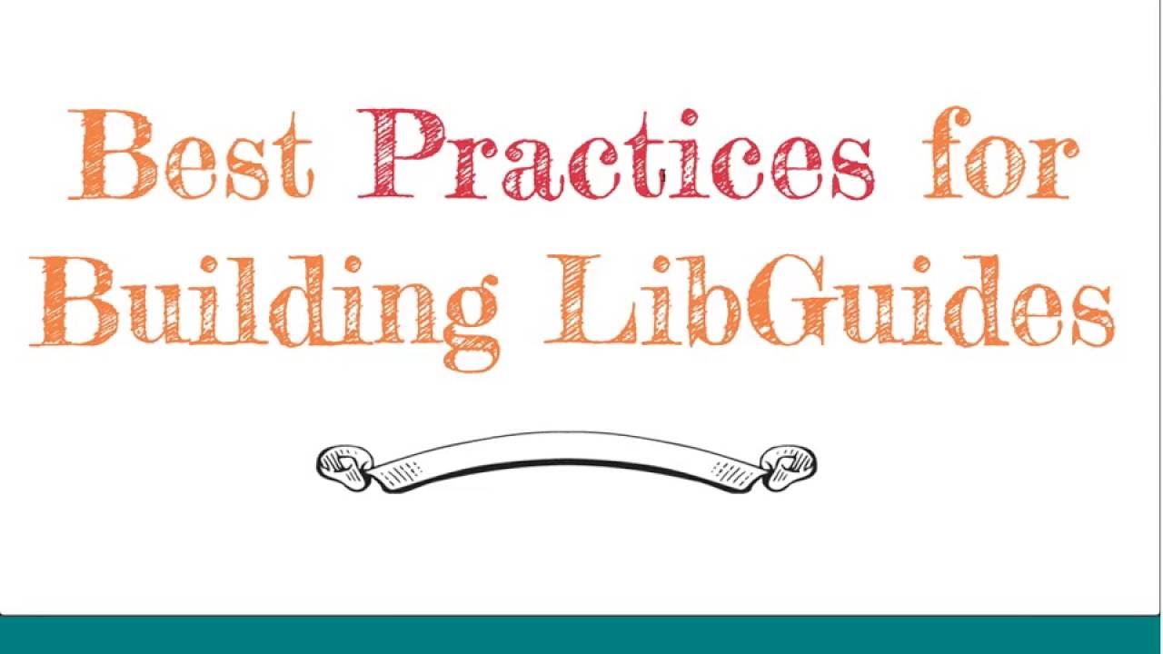 Best Practices for Building LibGuides