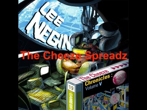 Lee Negin, "The Cheeze Spreadz"