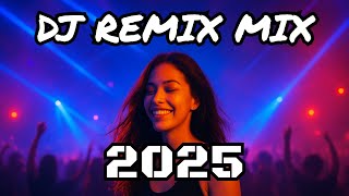 DJ MUSIC REMIX 2025 - Remixes & Mashups of Popular Songs 2025 | DJ Remix 2024