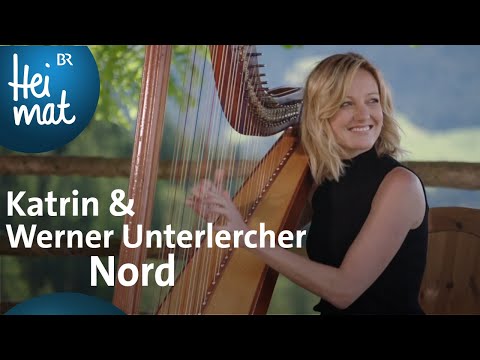 Katrin & Werner Unterlercher: Nord | BR Heimat - Zsammg'spuit in Nordtirol