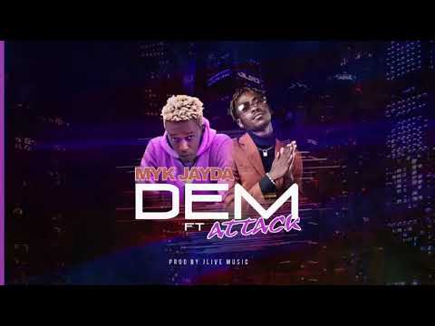 Myk Jayda ft Attack -DEM (official audio)