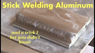 Stick Welding Aluminum & Weird Trick