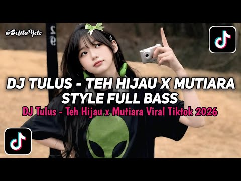 DJ TULUS - TEH HIJAU X MUTIARA STYLE BREAKBEAT FULL BASS 🎵 SOUND VIRAL FYP TIKTOK TERBARU 2026