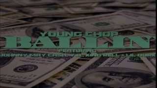 Young Chop  Ballin feat. Johnny May Cash, Lil Durk, King Rell & Y.B.