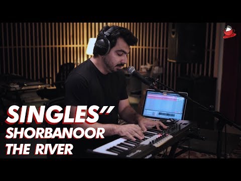 SINGLES" // 8 // Shorbanoor - The River