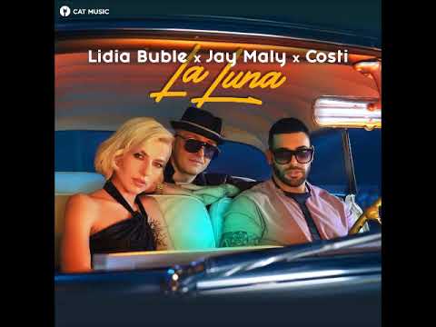 Lidia Buble x Jay MALY x Costi - La Luna Radio Edit