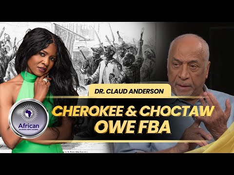 Dr. Claud Anderson Says Cherokee & Choctaw Indians Owe FBA Reparations for Slavery, Too