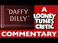 Daffy Dilly Looney Tunes Critic Commentary